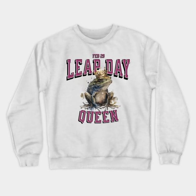 Leap Day Queen | Feb 29th Birthday Party Crewneck Sweatshirt by Alaigo